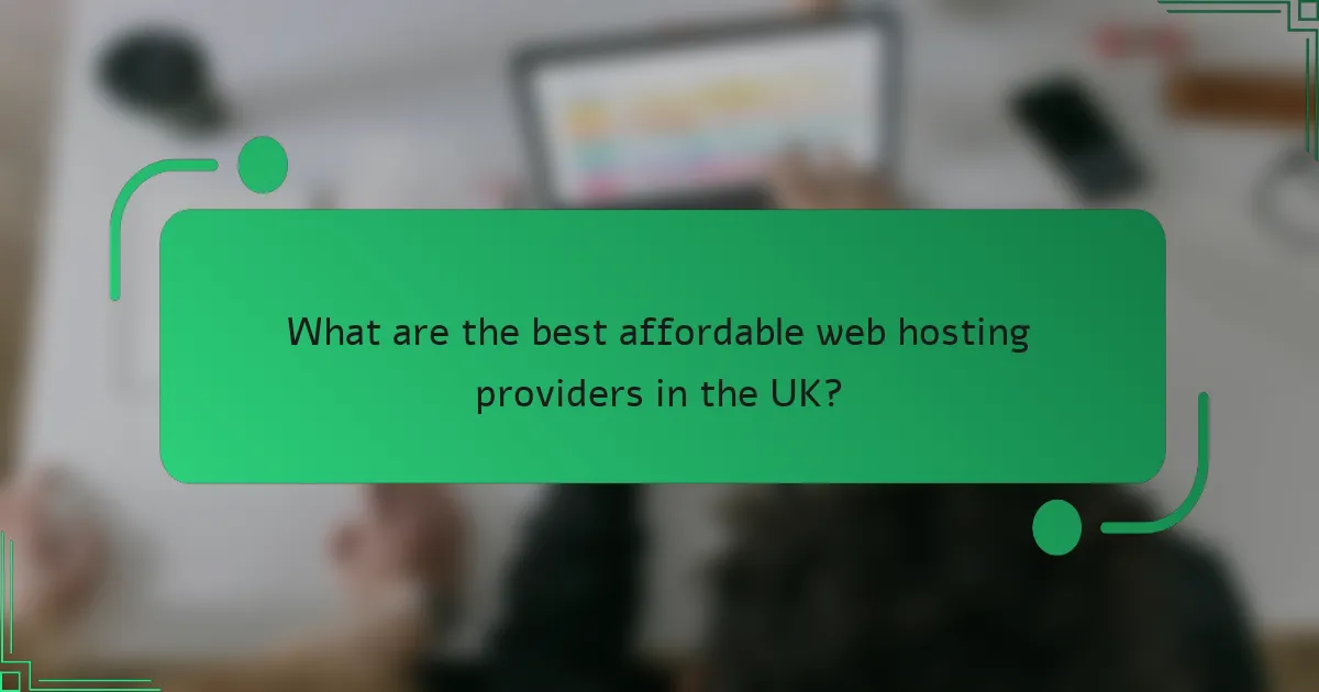 What are the best affordable web hosting providers in the UK?